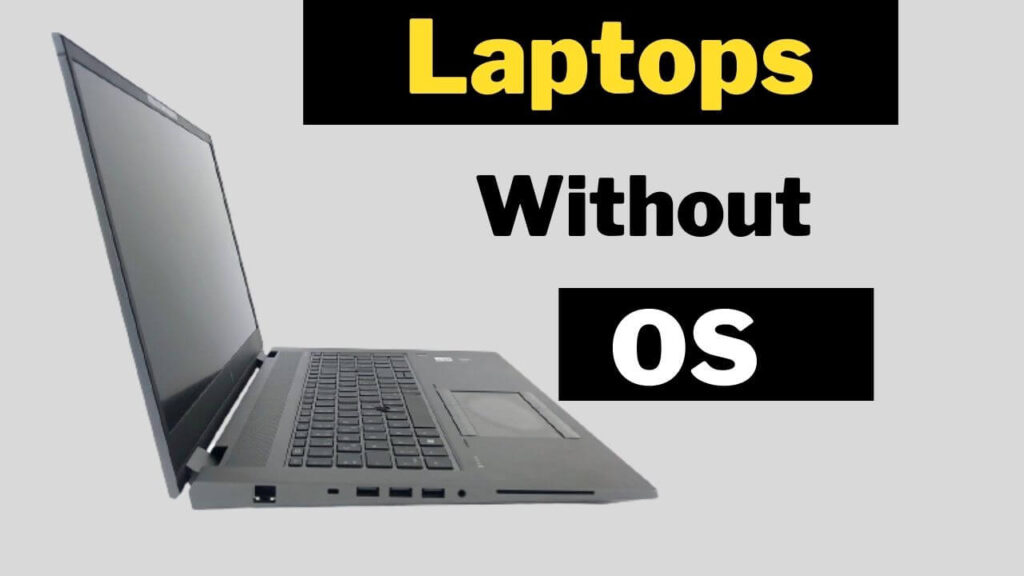 7 Best Laptops Without Operating System 2021 [Buyer’s Guide]