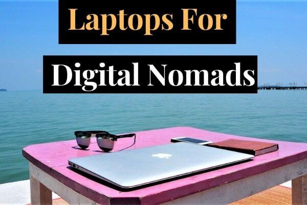 Laptops for digital nomads