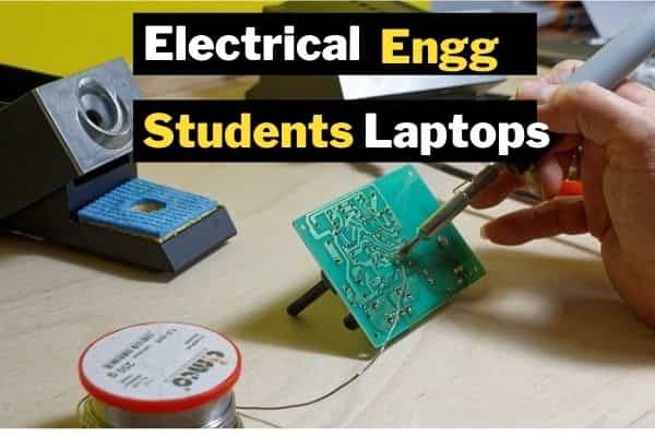 Laptops For Electrical Engineering Students