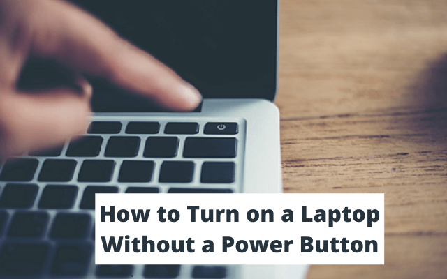 How to Turn on a Laptop Without a Power Button (1)