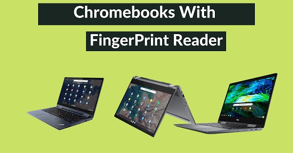 Chromebooks With fingerprint reader