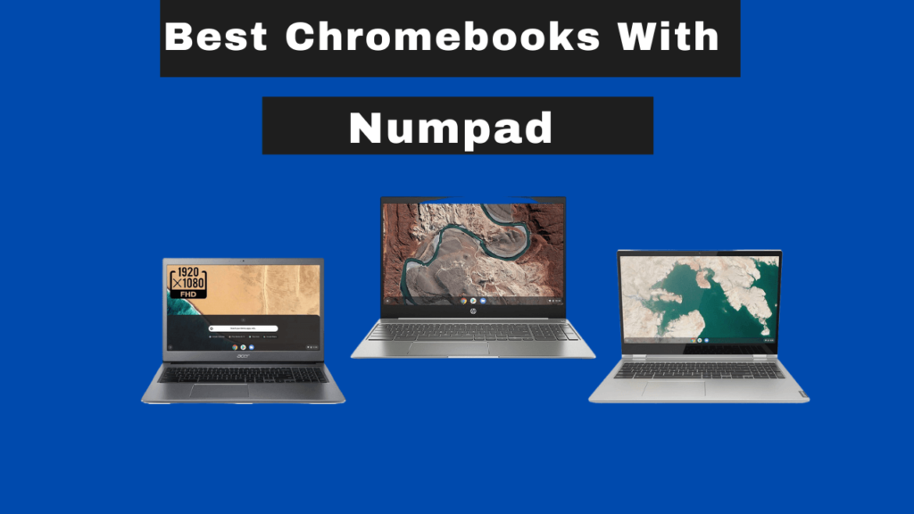 Chromebooks with Numpad