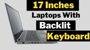 17-Inchs Laptops With Backlit Keyboard