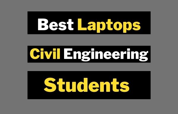 Best Laptops For Civil Engineers